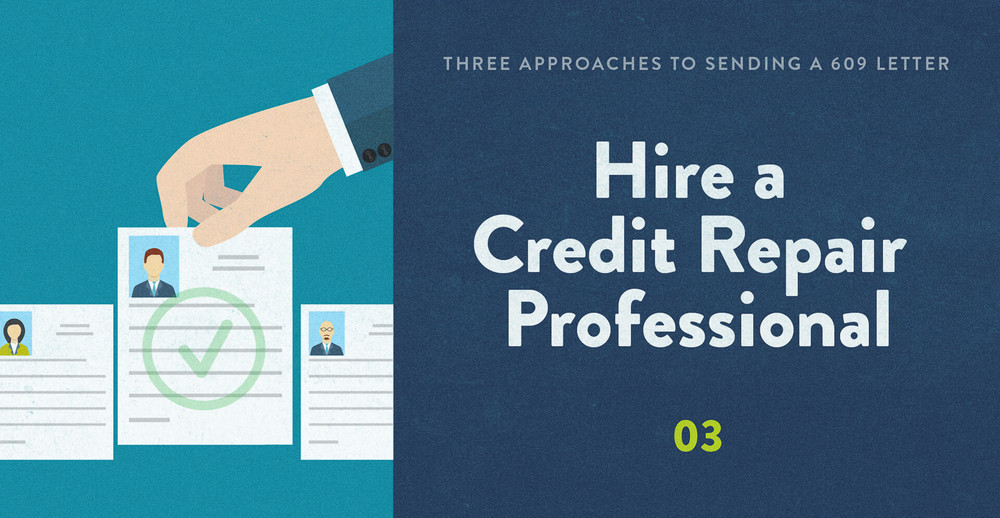 How to hire a credit repair professional to write a 609 credit repair letter.