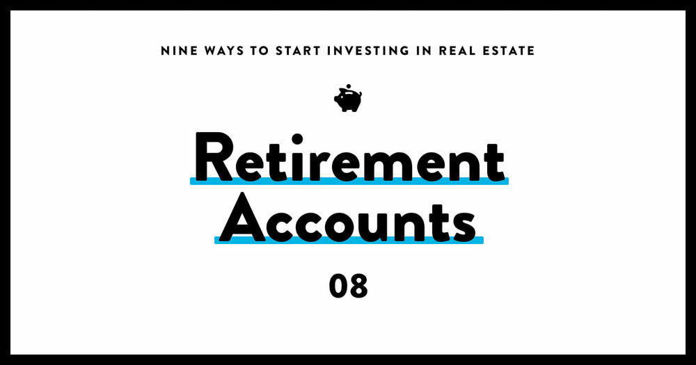 real estate investing for beginners 08 retirement accounts